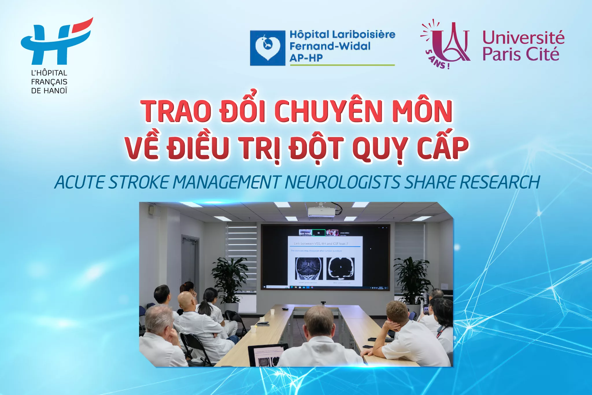 TRAO ĐỔI CHUYÊN MÔN GIỮA CÁC BÁC SĨ VIỆT NAM VÀ PHÁP VỀ ĐIỀU TRỊ ĐỘT QUỴ CẤP